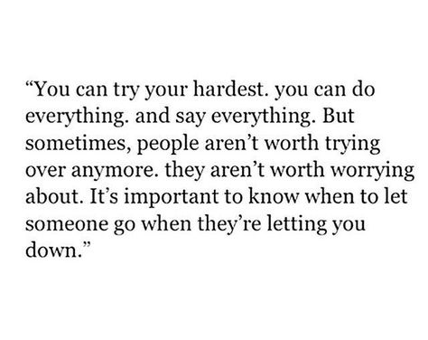 Down Quotes, Letting Someone Go, New Beginning Quotes, Let Down, Let You Down, Deep Quotes, Do Everything, When Someone, Spot On