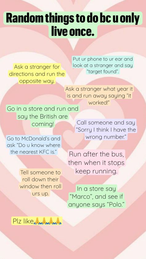 Spontaneous things to do since u only live once. Things To Do Because U Only Live Once, Things To Do Bc U Only Live Once, Stuff To Do Because You Only Live Once, Thing To Do Because You Only Live Once, Spontaneous Things To Do At School, Things To Do Cuz U Only Live Once, Spontaneous Things To Do Because You Only Live Once, Things To Do 2 People, Nice Things To Do For People