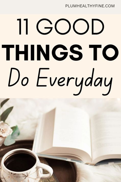 things to do everyday Things To Do Everyday, Good Habits To Start, Small Daily Habits, Good Daily Habits, Habits To Improve Your Life, Habits To Start, Make Your Life Better, Life Changing Habits, Life Habits