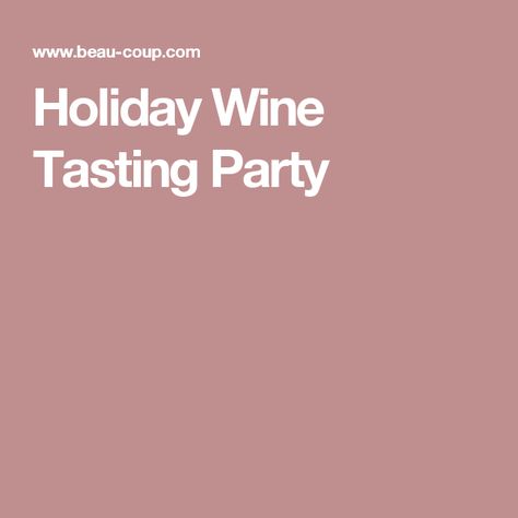 Holiday Wine Tasting Party Christmas Wine Party, Holiday Wine Tasting, Wine Party, Wine Tasting Party, Holiday Wine, Tasting Party, Wine Parties, Party Foods, Party Look