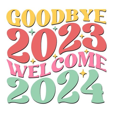 Goodbye 2023 welcome 2024 retro design | Premium Vector #Freepik #vector #silhouette #new-years-eve #happy-new-year #2024 Welcome 2024, Sketchbook Aesthetic, Vector Silhouette, Retro Vector, 2024 Vision, Year 2024, Retro Design, Premium Vector, Vision Board