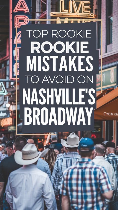 Top Rookie Mistakes to Avoid on Nashville’s Broadway Nashville Trip Itinerary, Where To Stay In Nashville Tennessee, Nashville Tennessee Broadway, 21st Birthday Nashville Itinerary, Nashville Bars On Broadway, Nashville Tennessee With Teens, Nashville Things To Do Bucket Lists, Nashville Girls Trip Itinerary, Nashville To Do