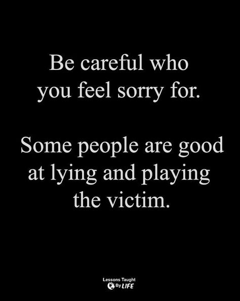 Quotes About Liars And Manipulators, Quotes On Playing The Victim, Pathological Liar Quotes Funny, Fake Sister In Law Quotes, Pathalogical Liars Quotes, Backbiting Quotes, Lying Quotes, Sister In Law Quotes, Selfish People Quotes