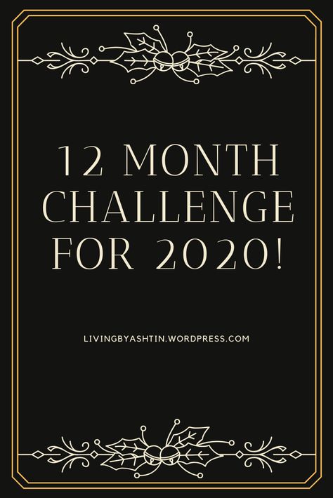 12 Month Challenge For 2020! – Living by Ashtin 12 Month Challenge, Monthly Challenge Ideas, Month Challenge, Family Challenge, Monthly Challenge, Create Change, Human Interaction, 30 Day Challenge, Thing 1 Thing 2