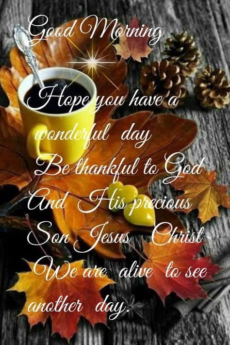 Fall Blessings Quotes, Monday Scripture, Good Morning Family Quotes, November Blessings, Fall Blessings, Labor Day Quotes, Good Morning Sister Quotes, Blessings Quotes, Good Morning Sister