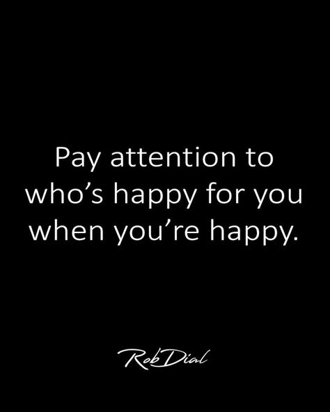 Pay Attention To Those Who Are Happy For You, Everyday Sayings, Goodreads Quotes, Dream Quote, How To Be A Happy Person, Rachel Hollis, Serious Quotes, Special Quotes, Dream Quotes