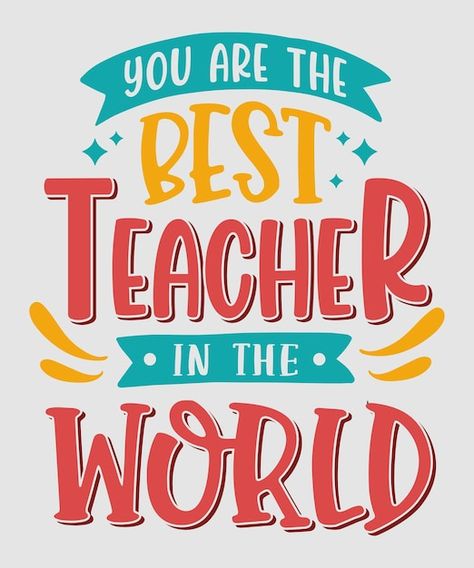 Vector you are the best teacher in the w... | Premium Vector #Freepik #vector #world-teachers-day #world-teacher-day #teacher-appreciation #teacher-quotes World Teachers Day Poster, World Teachers Day Quotes, When Is Teachers Day, Teachers Day Quotes Inspirational, Teachers Day Design, Happy World Teachers Day, Happy Teachers Day Quotes, Best Teachers Day Quotes, Teachers Day Decoration