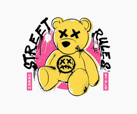 street rules slogan print design with teddy bear sitting illustration in graffiti street art style, for streetwear and urban style t-shirts design, hoodies, etc. Sitting Illustration, Hoodie Illustration, Teddy Bear Sitting, Street Art Style, Bear Sitting, Store Design Boutique, Graffiti Street Art, Bear Drawing, Inspirational Illustration