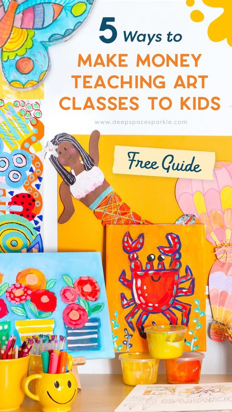 5 Ways to Make Money Teaching Art Classes to Kids | Deep Space Sparkle Kids Art Studio Business, Kids Art Class Ideas Lesson Plans, Sparkle Art, Daycare Business, Online Painting Classes, Creative Art Projects, Kids Art Studio, Deep Space Sparkle, Online Art Classes