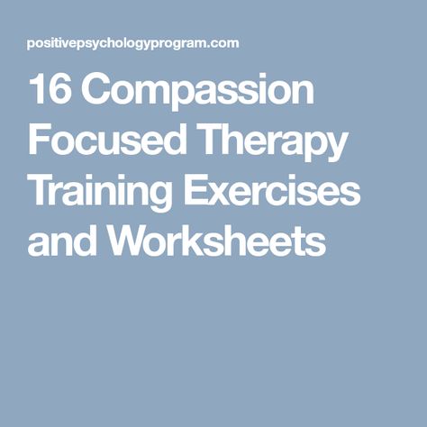 16 Compassion Focused Therapy Training Exercises and Worksheets Therapy Techniques, Training Exercises, Mindfulness Meditation, Fitness Training, To Learn, Mindfulness, Train, Health