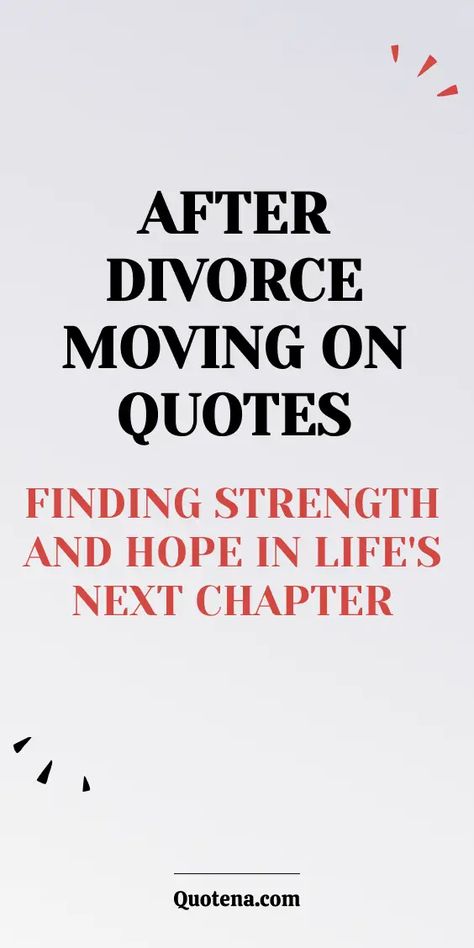 After Divorce Moving On Quotes - Finding Strength and Hope in Life's Next Chapter Divorce Captions For Instagram, Anniversary After Divorce Quotes, Divorce Recovery Quotes, Life After Divorce Quotes, Missing Childhood Quotes, Moving On Quotes New Beginnings, Moving On After Divorce, Fresh Start Quotes, Life Quotes Relationships