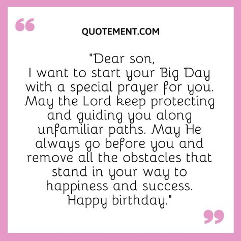 120 Best And Most Inspiring Birthday Prayers To My Son Valentines Day Quotes For Wife, Birthday Prayer For Me, Prayer For Son, Prayer For My Son, Way To Happiness, Birthday Wishes With Name, Birthday Prayer, 50 Birthday, Happy Birthday Girls