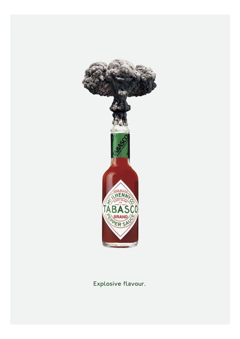 This ad is effective because it is relating one action to another, in this case the taste of tabasco sauce to a large explosion. The mushroom cloud of smoke coming out of the bottle creates this connection of experiences for the viewer. Advertising Inspiration, Falmouth University, Clever Advertising, Tabasco Sauce, 광고 디자인, Creative Advertising Design, Publicidad Creativa, Food Graphic Design, Best Ads