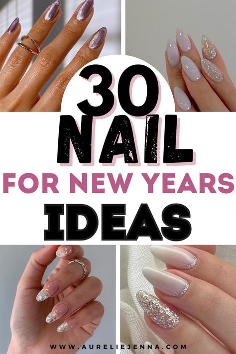 image shows 4 nails designs with black & pink text stating "30 new years nail inspo ideas" with black text at the bottom stating"www.aureliejenna.com" Nails Almond New Years, Almond New Years Nails, New Eve Nails, Almond Nails Holiday, Nee Years Nails, New Years Nails 2023 Trends, New Years Nails Almond, Nye Nails, Snow Nails