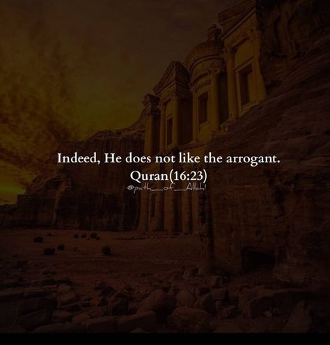 He does not like the arrogant.. Al-Quran ♥ Arrogance In Islam Quotes, Arrogance In Islam, Arrogance Quotes, How To Control Anger, Short Islamic Quotes, Stoic Quotes, Quotes Quran, Islamic Quotes Quran, Beautiful Islamic Quotes