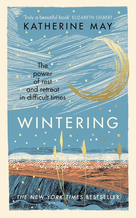 "Wintering" - by Katherine May Katherine May, 2025 Goals, Design Exploration, Books Tbr, Interesting Books, Writing School, Book Recommendation, Book Titles, Elizabeth Gilbert