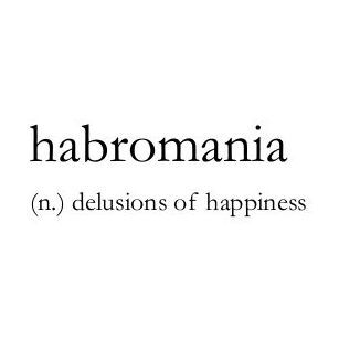 Word of the Day:  Habromania  The happiness delusion. [Sounds like a good title for a book!] . . . #WordoftheDay #happy #delusion #mentalhealth #writerscorner #writerscommunity #writerslife #writers #creativewriting Phobia Words, هاكونا ماتاتا, Unique Words Definitions, Words That Describe Feelings, Uncommon Words, Fancy Words, One Word Quotes, Weird Words, Good Vocabulary Words