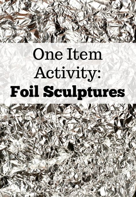 Foil Sculptures One Item Activity » The Stay-at-Home-Mom Survival Guide Foil Activity For Kids, Summer Camp Rainy Day Activities, Tin Foil Sculptures For Kids, Foil Sculptures For Kids, Foil Art Projects For Kids, Foil Sculptures, Forest Preschool, Homeschool Art Curriculum, Clay Animation