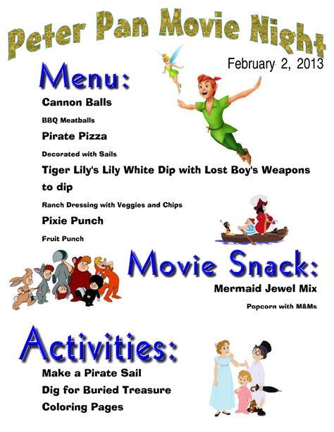 Movie Night #1 2/2/13 - Thanks to the amazing people at the DisBoards for their inspiration!  http://disboards.com/showthread.php?t=1707141 Peter Pan Movie Night, Disney Movie Themed Dinner, Family Movie Night Themes, Disney Movie Night Menu, Disney Themed Movie Night, Disney Movie Night Food, Pan Movie, Disney Themed Food, Disney Movie Night Dinner