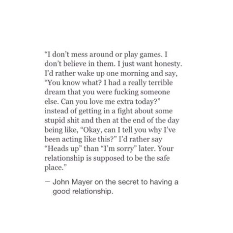 John Mayer on the secret to having a good relationship John Mayer Quotes, Safe Quotes, Memoir Writing, Missing You Quotes, Eleanor Roosevelt, John Mayer, Text Pictures, Strong Quotes, Hopeless Romantic