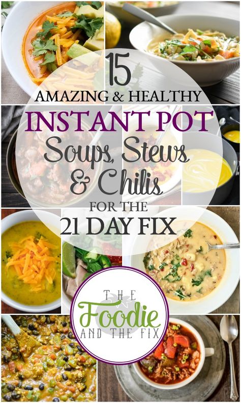 15 Best Instant Pot Soup, Stew and Chili Recipes for the 21 Day Fix #21dayfix #instantpot #kidfriendly #quick #easy Instant Pot Soups And Stews, Healthy Recipes Crock Pot, Healthy Instant Pot Soup, Instant Pot Soups, Beachbody Recipes, 21 Day Fix Meals, Healthy Instant Pot Recipes, Instant Pot Soup, Instant Recipes