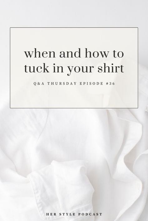 When and How to Tuck In Your Shirt - Showit Blog Golden Mean Ratio, Podcasts Spotify, The Golden Mean, Tunic Style Tops, Low Rise Pants, Wardrobe Planning, Shirt Tucked In, Oversized Blouse, Travel Wardrobe