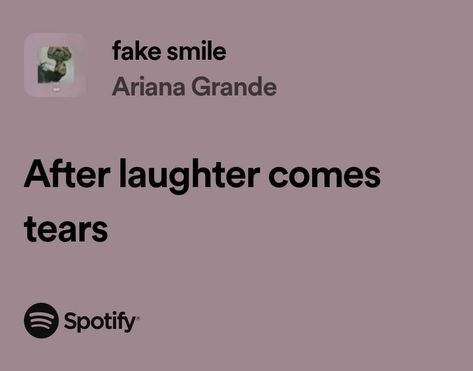 Ariana Grande Lyrics Captions, After Laughter Comes Tears, Ariana Lyrics, Smile Lyrics, Smile Song, Best Lyrics, Ariana Grande Lyrics, Spotify Aesthetic, Thought Daughter