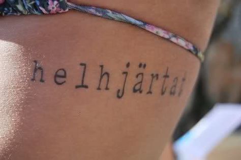 Swedish "Wholeheartedly" Swedish Tattoo Ideas, Sweden Tattoo, Swedish Tattoo, Scandinavian Tattoo, Alaska Winter, Swedish Language, Tattoo Schrift, Text Tattoo, Creative Tattoos