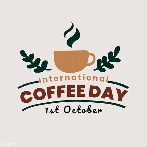 International coffee day design vector | premium image by rawpixel.com / TK #vector #vectorart #foodanddrink Happy International Coffee Day, Jamaican Blue Mountain Coffee, International Coffee Day, Blue Mountain Coffee, Breakfast Photography, 1st October, International Coffee, Coffee Day, How To Write Calligraphy