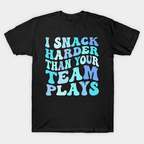 I Snack Harder Than Your Team Plays -- Choose from our vast selection of Crewneck and V-Neck T-Shirts to match with your favorite design to make the perfect graphic T-Shirt. Pick your favorite: Classic, Boxy, Tri-Blend, V-Neck, or Premium. Customize your color! For men and women. Funny Soccer Shirts, Funny Soccer, Nursing Pins, Wrestling Shirts, Soccer Shirts, Funny T Shirt, Kids Sports, Funny Tshirts, Graphic T Shirt