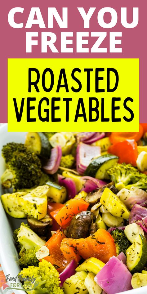 Veggie Freezer Meals, Veg Meal Prep, Leftover Vegetables, Roasted Fall Vegetables, Roasted Veggies In Oven, Vegetable Side Dishes Healthy, Freezing Food, Roasted Vegetables Oven, Baked Veggies