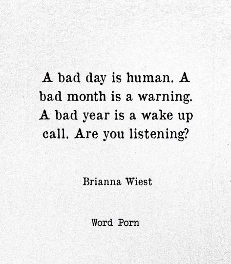 Calling Quotes, Brianna Wiest, Year Quotes, Wake Up Call, Bad Day, Say What, A Bad, Self Improvement, Wake Up