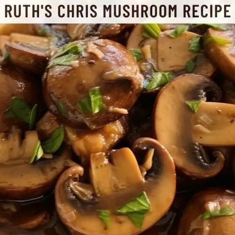 Ruth's Chris Mushroom Recipe Ruth's Chris Copycat Recipes, Ruth Chris Mushrooms Recipe, Ruth Chris Recipes, Ruths Chris Steakhouse, Ruth Chris, Keto Sides, Mushroom Recipe, Appetizer Salads, Butter Sauce