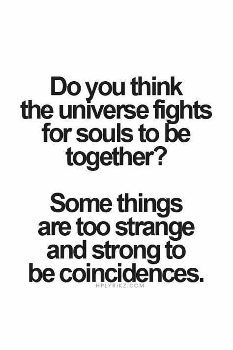 hmmm..                                                                                                                                                                                 More Us Together Quotes, Together Quotes, Inspiring Pictures, Twin Flames, Quantum Physics, Soul Sisters, Anniversary Quotes, I Can Relate