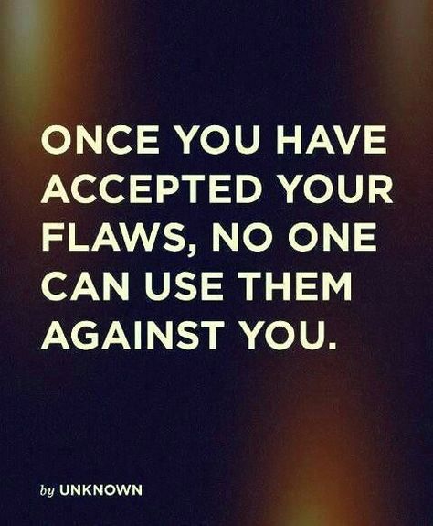 Accept My Flaws Quotes. QuotesGram by @quotesgram Flaws Quotes, After Life, Quotable Quotes, A Quote, Good Advice, Beautiful Quotes, The Words, Great Quotes, Beautiful Words