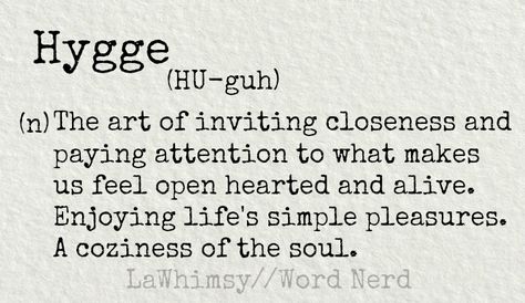 Hygge Meaning Definitions, Hygge Meaning, Hygge Manifesto, Hygge Definition, Danish Words, Hygge Living, Hygge Life, Hygge Style, Hygge Lifestyle