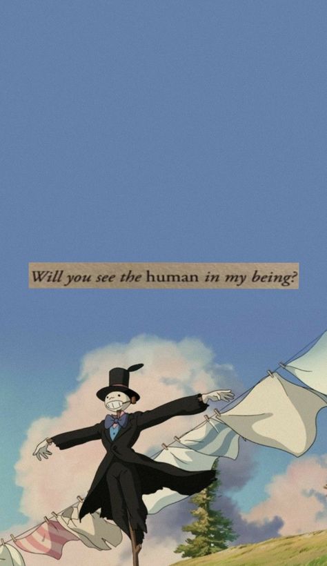 Totoro Quotes, Howls Moving Castle Aesthetic, Scarecrow Tattoo, Studio Ghibli Quotes, Howl's Moving Castle Aesthetic, Inspirational Movie Quotes, Howls Moving Castle Wallpaper, Castle Quotes, Garden Bathtub