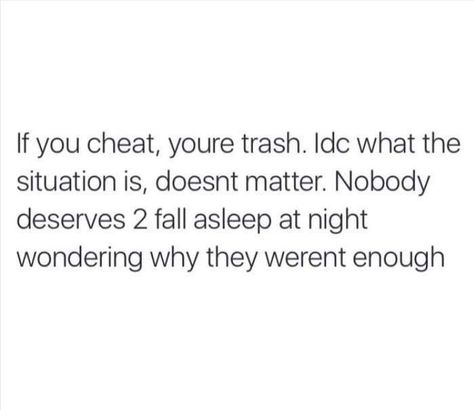 I never wondered why I wasn't enough. I wondered what was wrong with you, that you felt it necessary to cheat, especially because you were cheated on when you were engaged before. You are worthless. I will never look at you with the wonder and love that I had once. You are a sick, twisted, disgusting UGLY person on the inside. And no amount of "faith" will change that. You can't renew, what you never had to begin with. God knows you broke your vows! Inspring Quotes, You Cheated On Me, Were Engaged, Selfie Quotes, Cheated On, You Cheated, Say I Love You, Look At You, True Colors