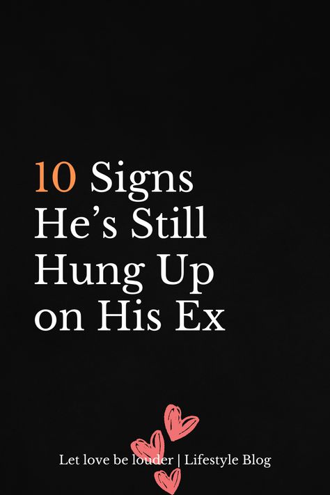 10 Signs He’s Still Hung Up on His Ex He's Still In Love With His Ex Quotes, When He Still Loves His Ex Quotes, He Still Loves His Ex Quotes, Ex Boyfriend Humor, Starting A Relationship, Move On From Him, Ex Bf, Ex Quotes, Bf Love