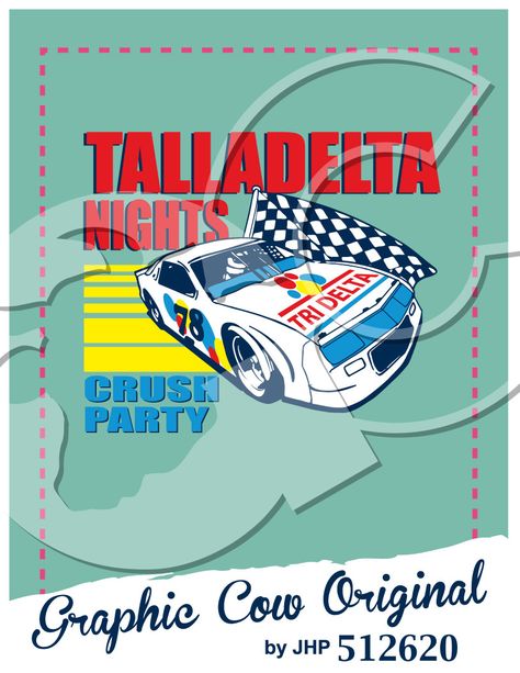 Talladega Nights Poster, Theta Chi, Talladega Nights, Graphic Cow, Sorority Banner, Apt Decor, Nascar Race Cars, Sorority Bid Day, Tri Delta