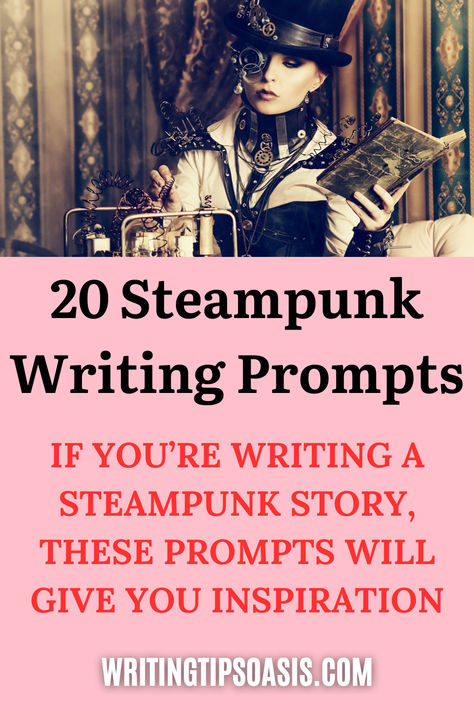 Image of steampunk woman and title of pin which is 20 steampunk writing prompts: if you're writing a steampunk story, these prompts will give you inspiration. Writing Setting Inspiration, Steampunk Story Ideas, Steampunk Writing Prompts, Steampunk Writing, English Transition Words, Writing Romance, Writing Things, Writing Exercises, Story Prompts