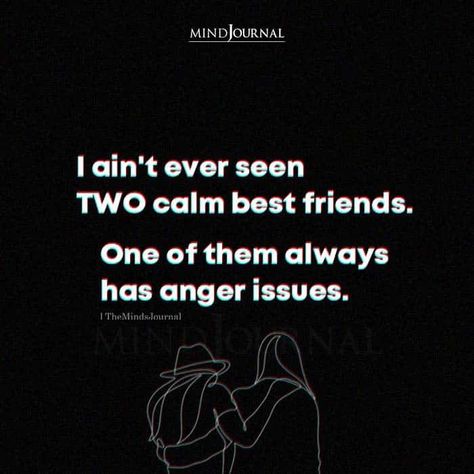 I ain’t ever seen TWO calm best friends. One of them always has anger issues. #bestfriend #angerissue Anger Issues Aesthetic, Thought Cloud, Describe Feelings, Funny Art History, Stay Silent, Dealing With Anger, Mental Healing, The Minds Journal, Unique Words Definitions