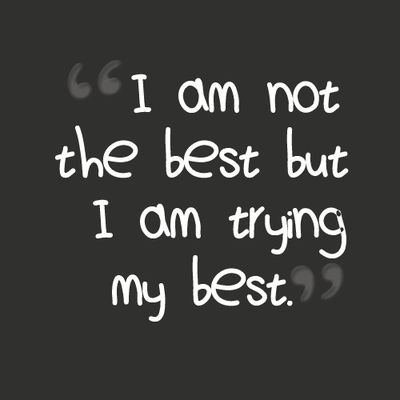 I am not the best but I am trying my best Trying My Best Quotes, I Am Trying My Best, I Try My Best, Trying My Best, Personal Growth Motivation, Laughter Quotes, I Am Trying, All Quotes, Faith Inspiration