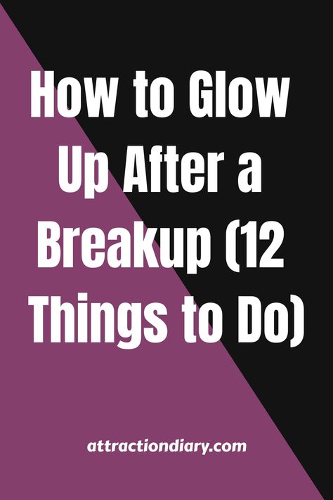 Graphic with text "How to Glow Up After a Breakup (12 Things to Do)" on a dual-tone purple background, with the website 'attractiondiary.com' at the bottom. After A Break Up, After Break Up Glow Up, Post Breakup Glow Up, Sibling Bonding, Post Breakup, Moving On After A Breakup, Dating Relationship Advice, Breaking Up With Someone, After A Breakup