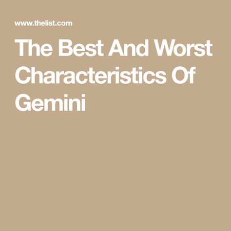 The Best And Worst Characteristics Of Gemini Gemini Characteristics, Gemini Traits, Good Traits, Gemini Woman, Air Signs, Astrology Signs, The List, Twins, Meant To Be