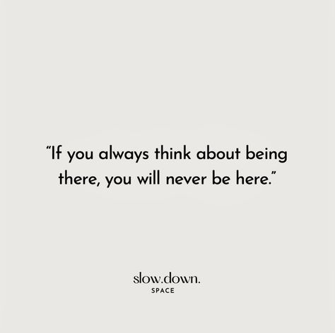 Quotes About Slowing Down And Enjoying Life, Quotes Slow Down, Slow Maxxing, Quotes About Slowing Down, Slowing Down Quotes, Take It Slow Quotes, Slow Life Quotes, Slow Quotes, Slow Down Quotes