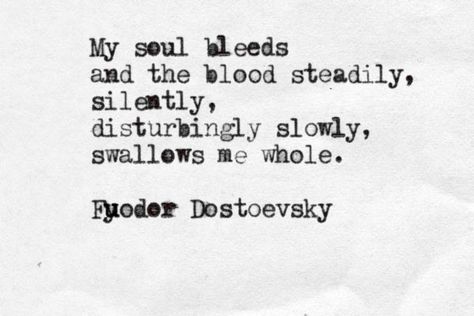 Fyodor Dostoevsky.... Tiny gods, he was a morbid fucker! Fyodor Dostoevsky, I Hope You Know, Poetry Words, Literary Quotes, Poem Quotes, Love Words, Poetry Quotes, Writing Inspiration, Typewriter