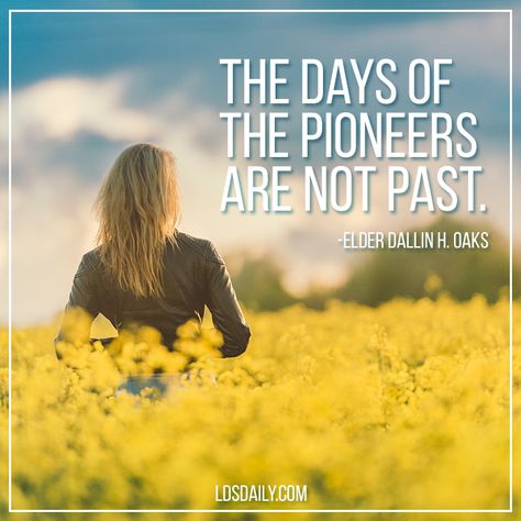 Lds Pioneer Quotes, Pioneer Quotes, Share Your Testimony, Regular Pioneer, Trek Ideas, Pioneer Trek, Today Is A Great Day, Pioneer Day, Jesus Christ Quotes