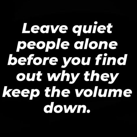 Quiet People, Quotes Business, Business Life, Talking Quotes, Badass Quotes, Real Talk Quotes, Real Life Quotes, Lesson Quotes, Life Lesson Quotes