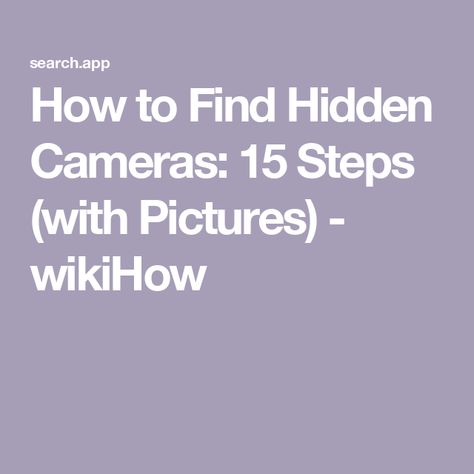 How to Find Hidden Cameras: 15 Steps (with Pictures) - wikiHow Relationship Quizzes, Being Watched, Technology Hacks, Drawing Games, Train Your Brain, Hotel Apartment, Hidden Camera, Relationship Issues, Personal Hygiene